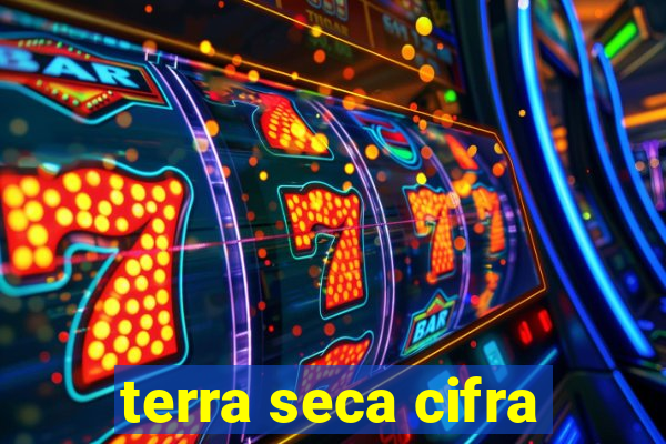 terra seca cifra